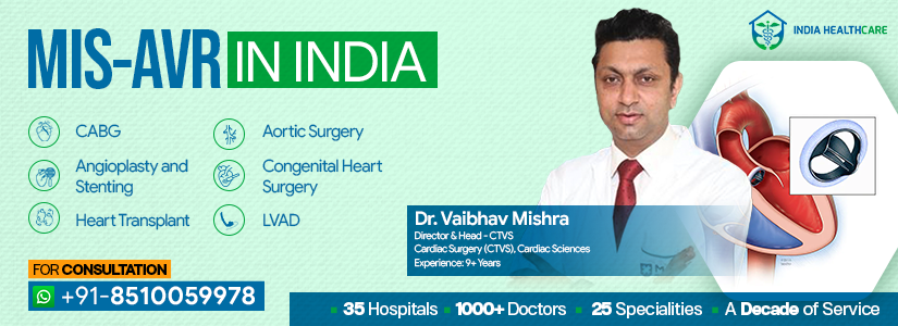 Minimally Invasive Surgery for Aortic Valve Replacement (MIS-AVR) in India